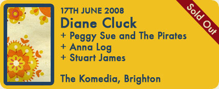 Diane Cluck, Peggy Sue and The Pirates, Anna Log and Stuart James at The Komedia, Brighton, 17 June 2008